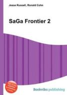 Saga Frontier 2 edito da Book On Demand Ltd.