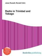 Radio In Trinidad And Tobago edito da Book On Demand Ltd.