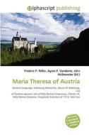 Maria Theresa Of Austria di #Miller,  Frederic P. Vandome,  Agnes F. Mcbrewster,  John edito da Vdm Publishing House