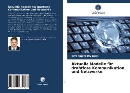 Aktuelle Modelle für drahtlose Kommunikation und Netzwerke di Sivanagireddy Kalli edito da Verlag Unser Wissen