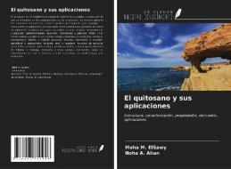 El quitosano y sus aplicaciones di Maha M. Elsawy, Noha A. Alian edito da Ediciones Nuestro Conocimiento