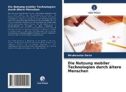 Die Nutzung mobiler Technologien durch ältere Menschen di Wrukowska Daria edito da Verlag Unser Wissen