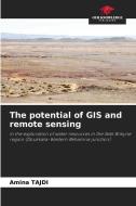 The potential of GIS and remote sensing di Amina Tajdi edito da Our Knowledge Publishing