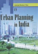 Urban Planning in India di Amiya Kumar Das edito da RAWAT PUBN