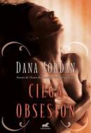 Ciega Obsesion di Dana Jordan edito da Ediciones B