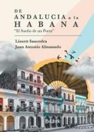 De Andalucía a La Habana di Juan Antonio Almanado, Lissett Saavedra edito da EDICIONES NOWTILUS