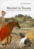 Mischief in Tuscany di Nancy Shroyer Howard edito da Mandragora