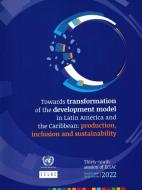 Towards Transformation of the Development Model in Latin America and the Caribbean: Production, Inclusion and Sustainability edito da UNITED NATIONS PUBN
