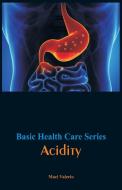 Basic Health Care Series - Acidity di Maci Valerio edito da Alpha Editions