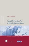 Social Protection for a Post-Industrial World edito da Intersentia Publishers
