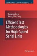 Efficient Test Methodologies for High-Speed Serial Links di Kwang-Ting Cheng, Dongwoo Hong edito da Springer Netherlands