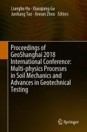 Proceedings of GeoShanghai 2018 International Conference: Multi-physics Processes in Soil Mechanics and Advances in Geot edito da Springer Singapore
