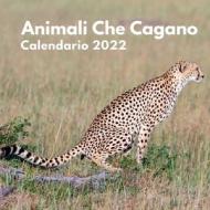 Animali Che Cagano Calendario 2022 di Summers Sky Summers edito da Independently Published