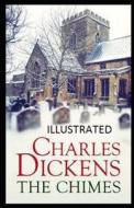 The Chimes Illustrated di Charles Dickens edito da UNICORN PUB GROUP