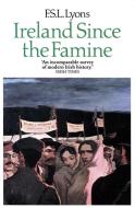 Ireland Since the Famine di F.S.L. Lyons edito da HarperCollins Publishers