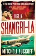 Lost in Shangri-La di Mitchell Zuckoff edito da HarperCollins Publishers