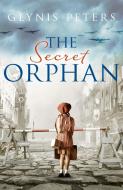 The Secret Orphan di Glynis Peters edito da HarperCollins Publishers