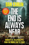The End Is Always Near di Dan Carlin edito da Harpercollins Publishers
