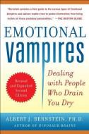 Emotional Vampires: Dealing with People Who Drain You Dry, Revised and Expanded di Albert J. Bernstein edito da McGraw-Hill Education - Europe