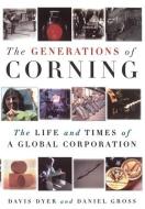 The Generations of Corning di Davis Dyer, Daniel Gross edito da Oxford University Press Inc