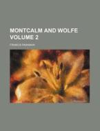 Montcalm And Wolfe (v. 2) di Francis Parkman edito da General Books Llc