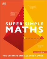 Supersimple Maths di DK edito da Dorling Kindersley