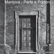 Mantova - Porte E Portoni - Volume 2 di Hannibal Height edito da Lulu.com