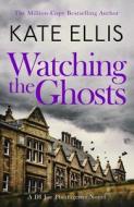 Watching The Ghosts di Kate Ellis edito da Little, Brown Book Group