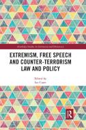 Extremism, Free Speech And Counter-terrorism Law And Policy edito da Taylor & Francis Ltd