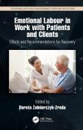 Emotional Labour In Work With Patients And Clients di Dorota Zolnierczyk-Zreda edito da Taylor & Francis Ltd