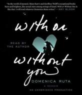 With or Without You di Domenica Ruta edito da Random House Audio Publishing Group