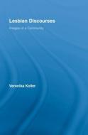 Lesbian Discourses di Veronika Koller edito da Taylor & Francis Ltd