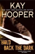 Hold Back the Dark di Kay Hooper edito da BERKLEY BOOKS