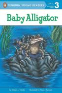 Baby Alligator di Ginjer L. Clarke edito da GROSSET DUNLAP