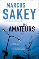 The Amateurs di Marcus Sakey edito da NEW AMER LIB