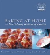 Baking at Home with the Culinary Institute of America di Culinary Institute of America edito da HOUGHTON MIFFLIN