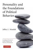 Personality and the Foundations of Political Behavior di Jeffery J. Mondak edito da Cambridge University Press