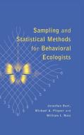 Sampling and Statistical Methods for Behavioral Ecologists di Jonathan Bart, William J. Notz, Michael A. Fligner edito da Cambridge University Press