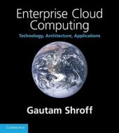 Enterprise Cloud Computing di Gautam Shroff edito da Cambridge University Press