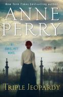 Triple Jeopardy: A Daniel Pitt Novel di Anne Perry edito da BALLANTINE BOOKS