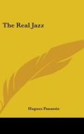 The Real Jazz di Hugues Panassie edito da Kessinger Publishing