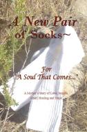 A New Pair of Socks~ di Marianne Weaver edito da Lulu.com