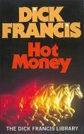 Hot Money di Dick Francis edito da Penguin Books Ltd