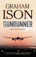 Gunrunner di Graham Ison edito da Severn House Publishers Ltd