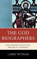 The God Biographers di Larry Witham edito da Lexington Books