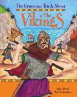 The Gruesome Truth About: The Vikings di Jillian Powell edito da Hachette Children's Group