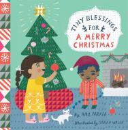 Tiny Blessings: For A Merry Christmas di Sarah Walsh, Amy Parker edito da Running Press,u.s.