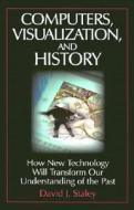 Computers, Visualization And History di David J. Staley edito da M.e. Sharpe
