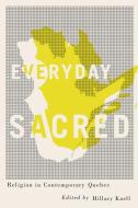 Everyday Sacred edito da McGill-Queen's University Press