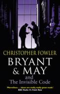 Bryant & May and the Invisible Code di Christopher Fowler edito da Transworld Publishers Ltd